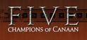 FIVE: Champions of Canaan