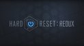Hard Reset Redux