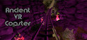 Ancient VR Coaster