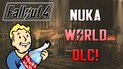 Fallout 4: Nuka-World