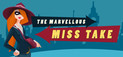 The Marvellous Miss Take