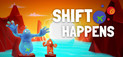 Shift Happens