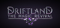 Driftland: The Magic Revival