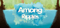 Among Ripples