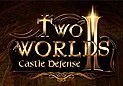Two Worlds II: Castle Defense