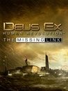 Deus Ex: Human Revolution - The Missing Link Game
