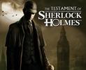 Sherlock Holmes: The Testament of Sherlock Holmes