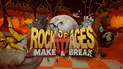 Rock of Ages III: Make & Break