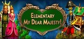 Elementary My Dear Majesty