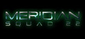 Meridian: Squad 22