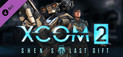 XCOM 2 - Shen's Last Gift