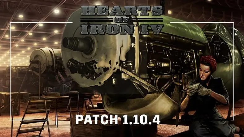 Hearts of Iron 4 Patch Notes - Update 1.10.4 Fixes Security Flaws