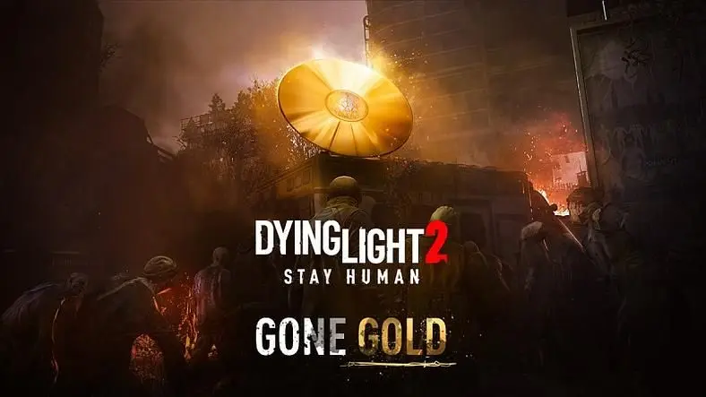Dying Light 2 Has Gone Gold