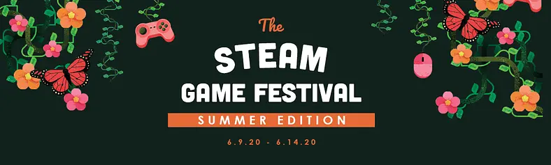 Steam Game Festival 2020 - Summer Edition Dates and Times