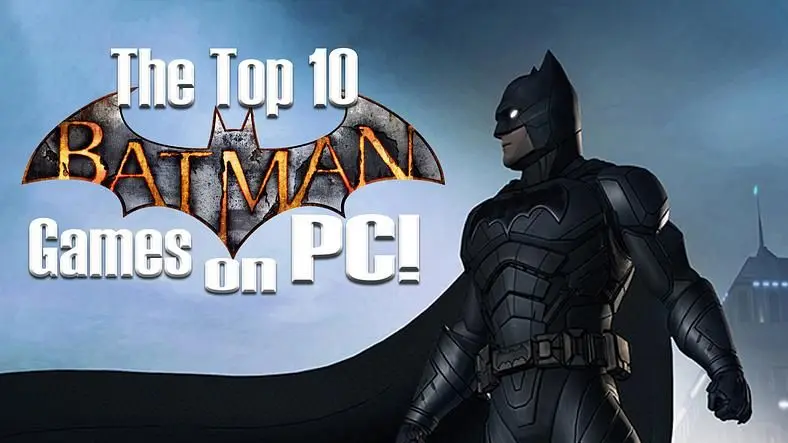 The Top 10 Best Batman Games on PC!