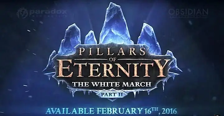 The White March Part 2 expansion coming February 16 for Pillars of Eternity
