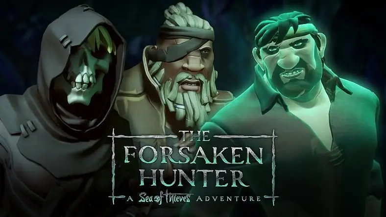 Sea of Thieves The Forsaken Hunter Adventure Start and End Dates - What to Know