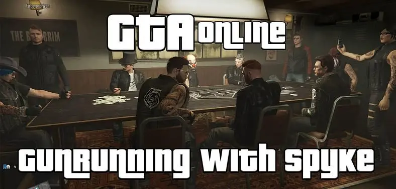 Streaming GTA Online Gunrunning Tonight With Spyke - Twitch - 19:00 BST