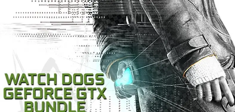 Nvidia bundle free Watch Dogs copy with select GeForce GPUs