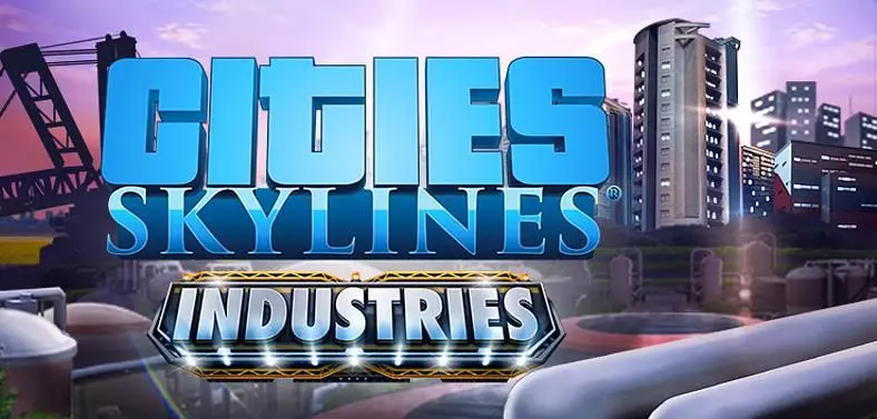 Cities: Skylines gets Industries Expansion This Month