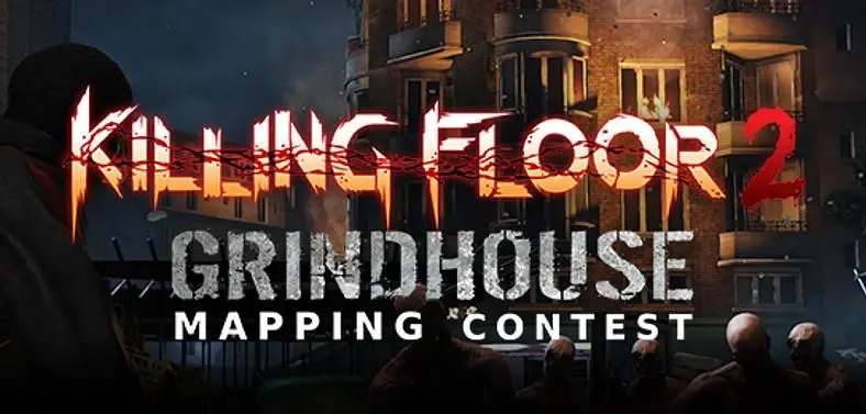 Killing Floor 2 Grindhouse Mapping Contest is now underway