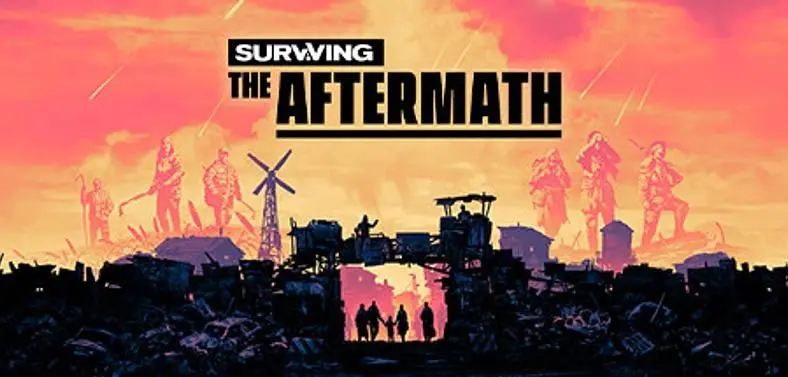 Epic Store Exclusive Surviving the Aftermath gets a Steam Release date 