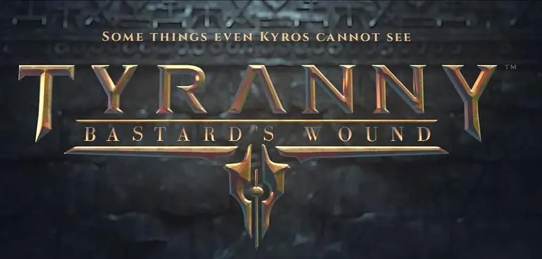 Tyranny: Bastard's Wound - The Game's First Major Expansion - Launches Later This Year