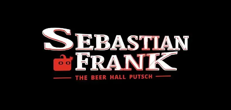Sebastian Frank: The Beer Hall Putsch rolls out on Indiegogo