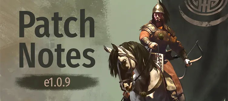 Mount and Blade 2: Bannerlord Patch Notes e1.0.9