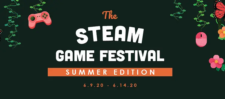 Steam Game Festival 2020 - Summer Edition Dates and Times
