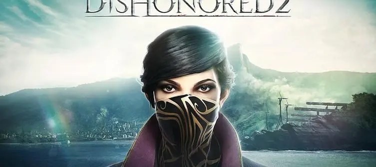 Dishonored 2 Patch Notes - 1.3