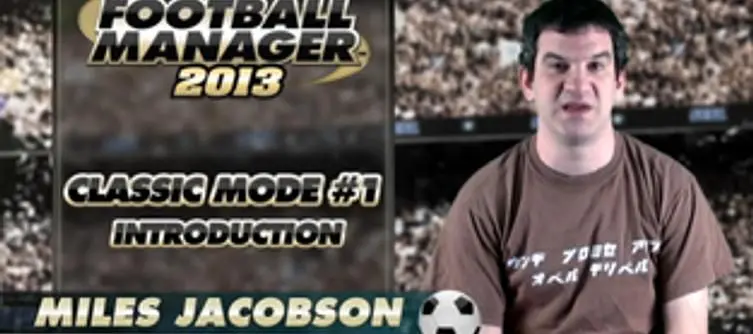 Football Manager 2013's Classic mode in video blog series