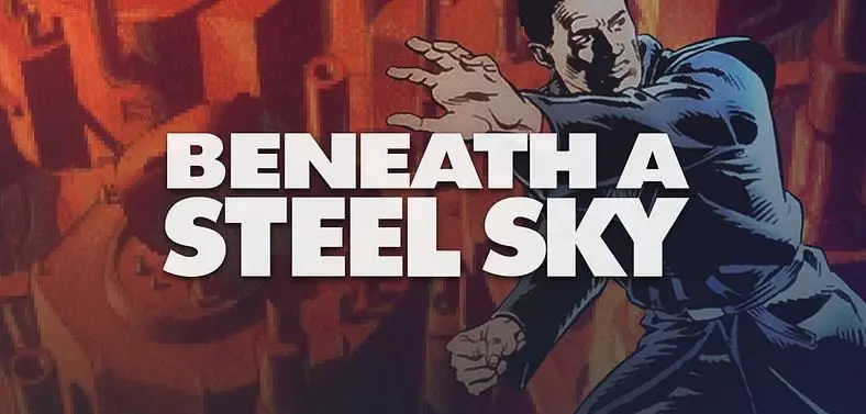 Beneath a Steel Sky Free - How to Get Beneath a Steel Sky for Free