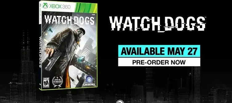Confirmed: Ubisoft Reveals 27th May Date for Watch Dogs Worldwide