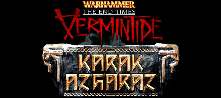 Warhammer: End Times - Vermintide Karak Azgaraz Expansion Is Now Live