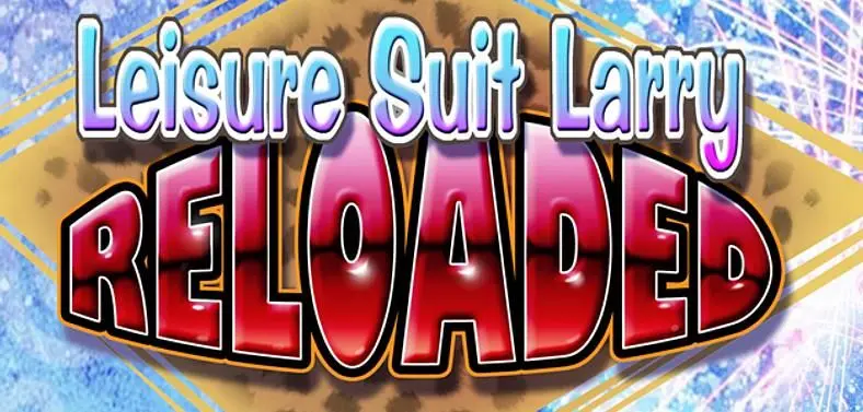 Leisure Suit Larry Reloaded out in June, "re-made, expanded and enhanced"