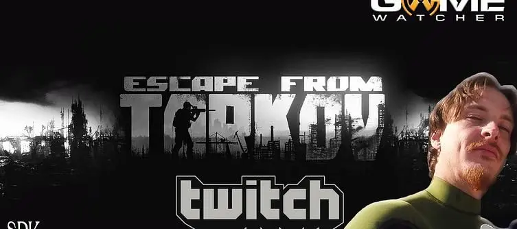 Escape From Tarkov - GameWatcher Streams Tonight at 9pm/21:00 BST