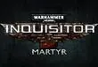 Warhammer 40k: Inquisitor - Martyr Release Date - 5th June, 2018