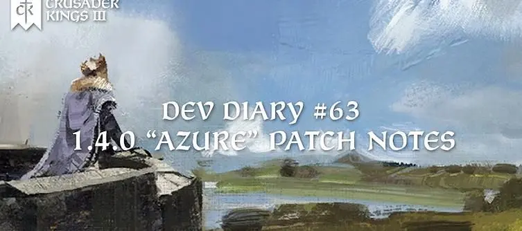 Crusader Kings 3 Patch Notes - Azure Update 1.4 Brings Changes to Traits, Factions, and More