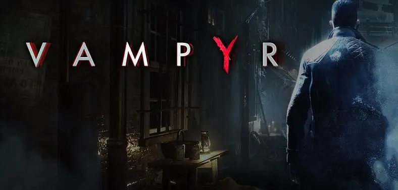Vampyr Patch Notes - First Patch Released for PC and Consoles