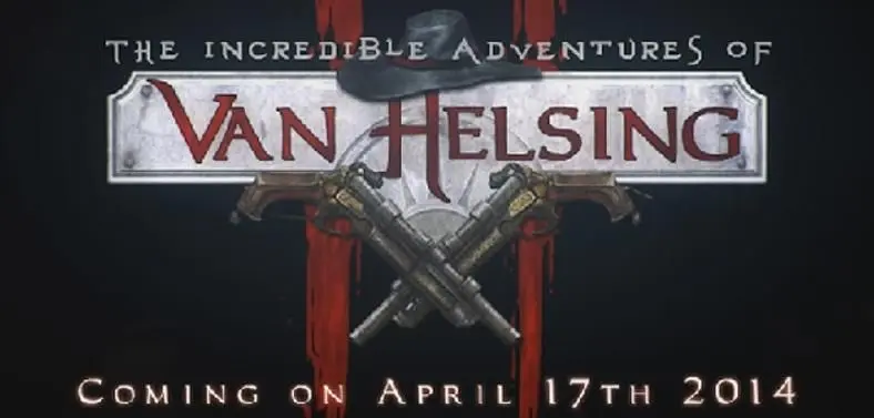 Action-RPG The Incredible Adventures of Van Helsing II dated April 17th