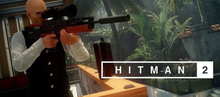 HITMAN 2 is Hitman Perfected, According to New Trailer