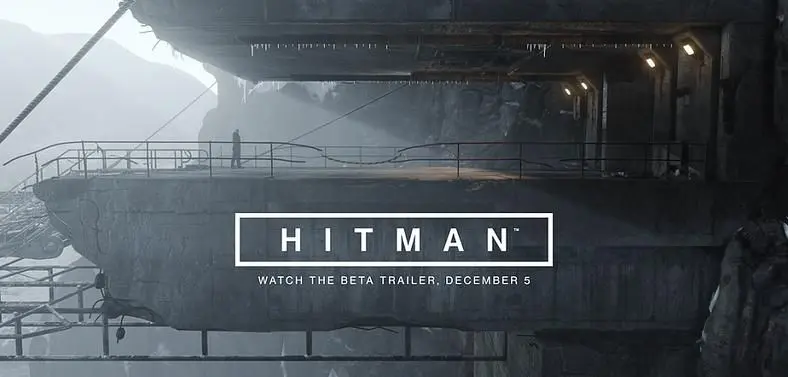 Hitman 2016 Beta trailer coming December 5th
