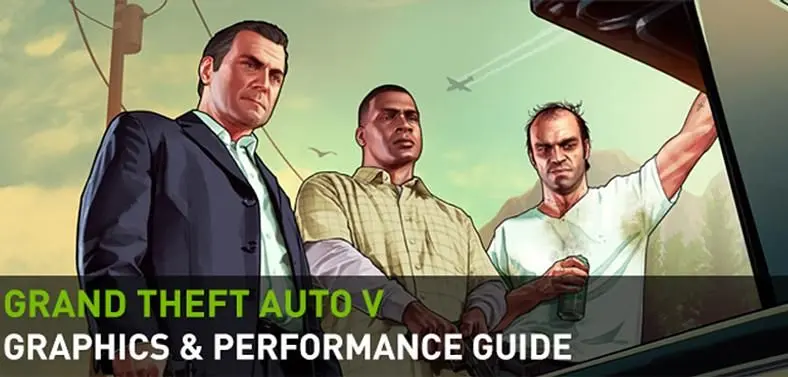 Nvidia provides in-depth "Graphics & Performance Guide" for Grand Theft Auto V