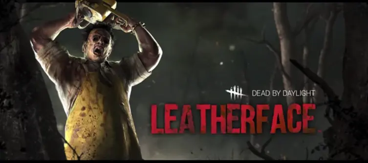 Dead By Daylight unleashes Leatherface from Texas Chainsaw Massacre