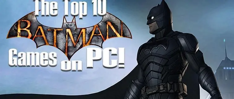 The Top 10 Best Batman Games on PC!